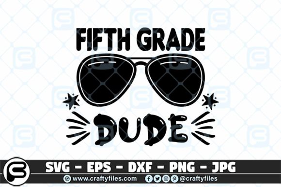 Back to School 5th Grade Sunglasses Dude: The Ultimate DIY Resource for Custom School Gear