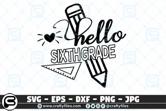Back to School Hello 6th Grade SVG Designs for Creators